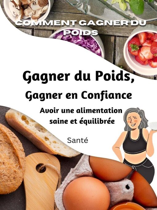 Title details for Comment gagner du poids, gagner en assurance, avoir une alimentation saine et équilibrée by Alison brigie - Available